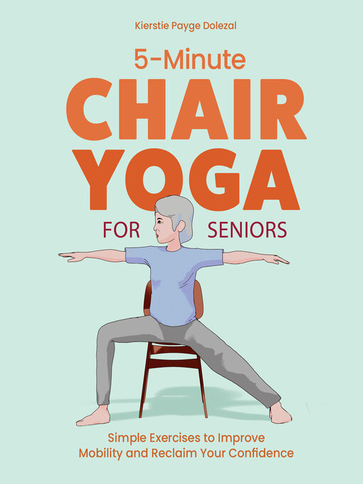 Title details for 5-Minute Chair Yoga for Seniors by Kierstie Payge Dolezal - Wait list